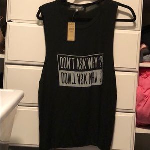 black tank top “don’t ask why?” O/S NWT